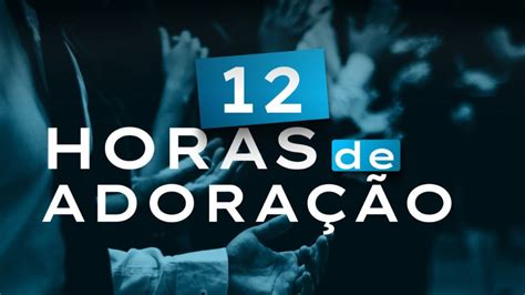 12 horas de Adoração YouTube