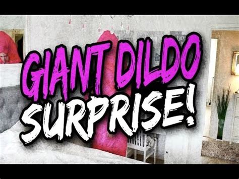Giant Dildo Surprise YouTube