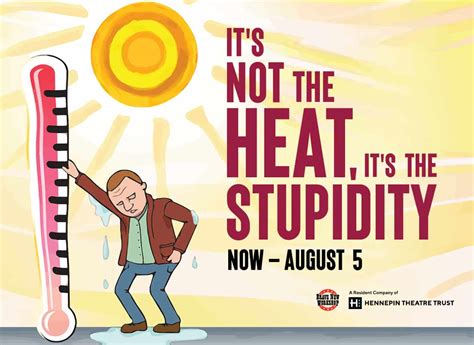 Review It S Not The Heat It S The Stupidity Phenomnal Twin Cities