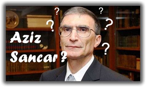 Aziz Sancar Kimdir Hakk Nda Bilgi Bilgicim Net Nemli Ki I