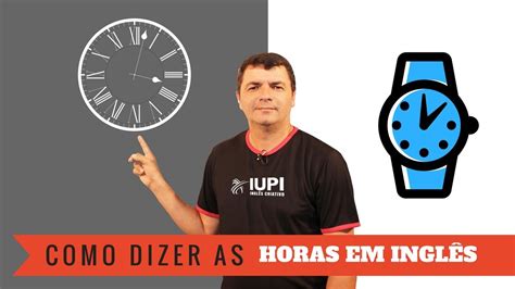 Aprenda A Falar As Horas Em Ingl S Em Minutos Youtube