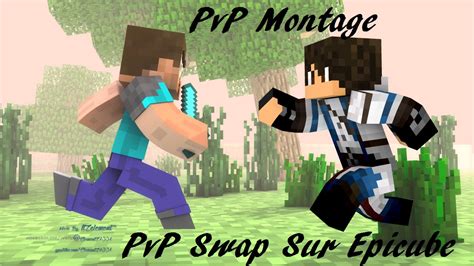 Minecraft Pvp Montage Pvp Swap Sur Epicube Youtube