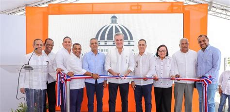 Presidente Luis Abinader Inaugura Obras En Regi N Sur La Naci N