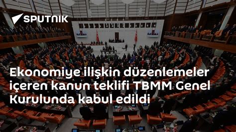 Ekonomiye Ilişkin Düzenlemeler Içeren Kanun Teklifi Tbmm Genel Kurulunda Kabul Edildi 27 12