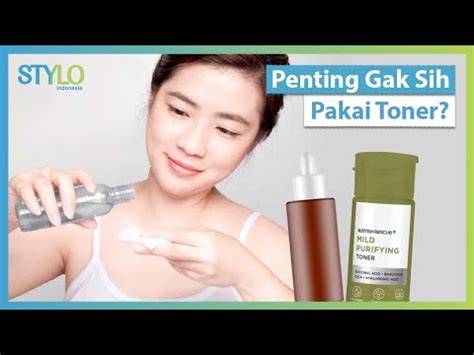 Perlu Pakai Toner Gak Sih Di Skincare Routine Ini Mitos Faktanya