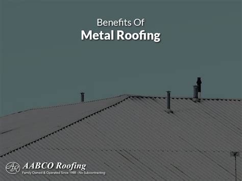 Benefits Of Metal Roofing Aabco Roofing