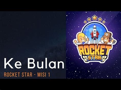 Misi Pertama Ke Bulan Rocket Star Indonesia 1 YouTube