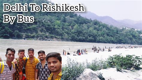 Delhi To Rishikesh Vlog Varun Shah Kashmiri Gate To Haridwar Rishikesh