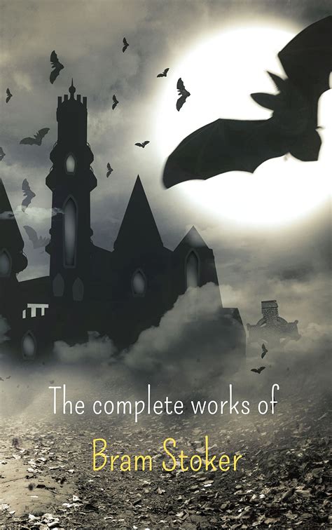 The Complete Works Of Bram Stoker By Bram Stoker Goodreads