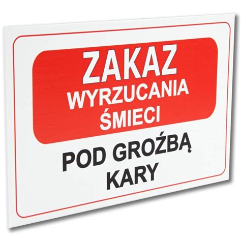 Tablica Piktogram X Cm Zakaz Wyrzucania Mieci Pod Gro B Kary