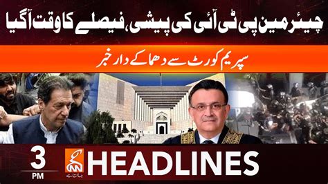 Big News Chairman Pti Appearance In Supreme Court Headlines Pm