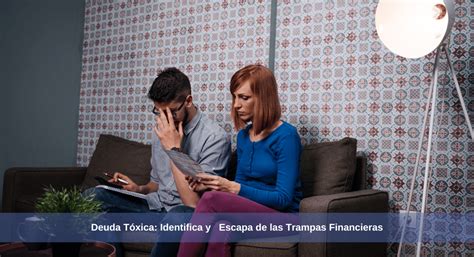 Deuda Tóxica Identifica y Escapa de las Trampas Financieras