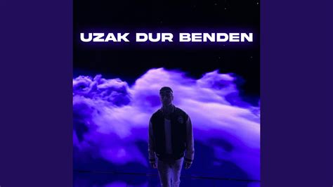 Uzak Dur Benden Youtube