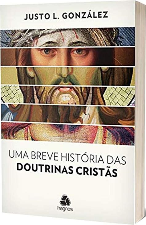 Comprar Uma Breve Hist Ria Das Doutrinas Crist S Justo L Gonz Lez