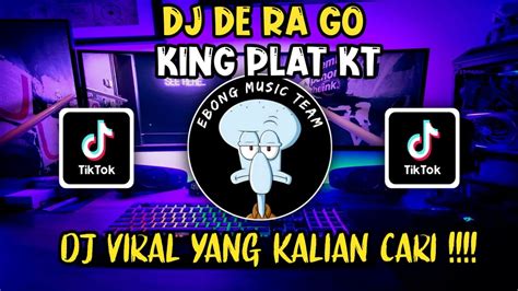 DJ DE RA GO SOUND KING PLAT KT SOUND DJ VIRAL TIK TOK TERBARU 2023