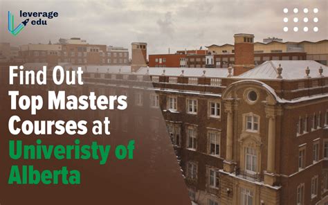 University of Alberta Masters Courses: Requirements, Fees | Leverage Edu