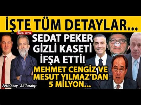 Sedat Peker G Zl Kaset F A Ett Te T M Detaylar Mehmet Ceng Z Ve