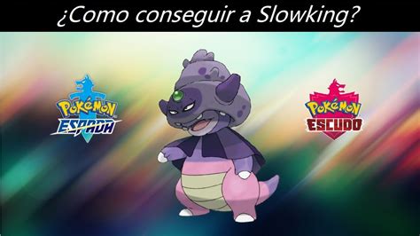 Como Conseguir A Slowking En Pokemon Espada Y Escudo Isla De La