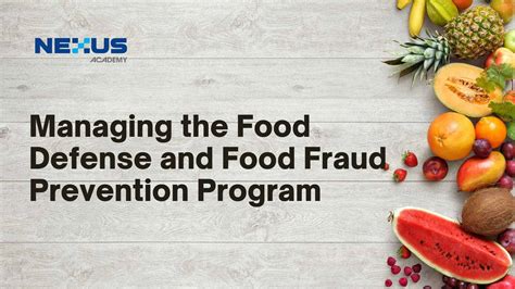 Managing The Food Defense And Food Fraud Prevention Program