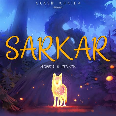 Sarkar Slowed And Reverb Single By Akash Khaira Spotify