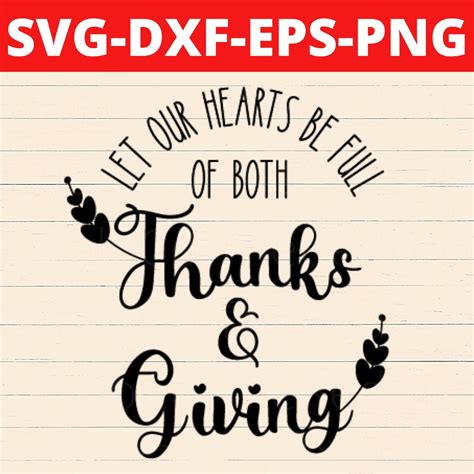 Let Our Hearts Be Full Of Thanks And Giving Svg Thankfulness Svg