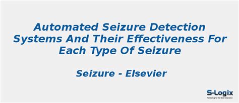 Automated seizure detection systems and their effectiveness | S-Logix