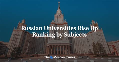 Russian Universities Rise Up Ranking By Subjects