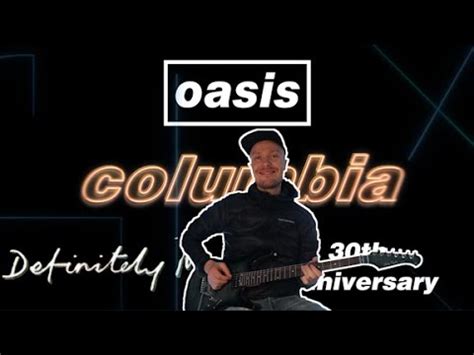 Columbia Oasis Definitely Maybe 30th Anniversary Cover YouTube