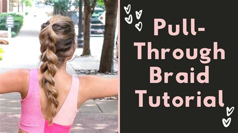 Pull Through Braid Tutorial Youtube