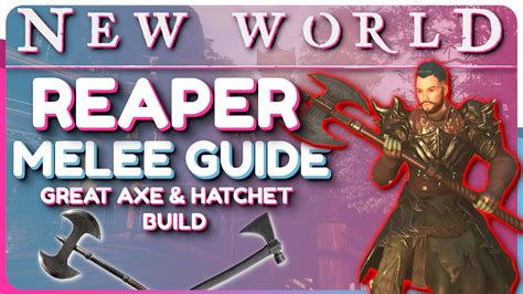 New World Reaper Melee Dps Build Hatchet And Great Axe Build Guide