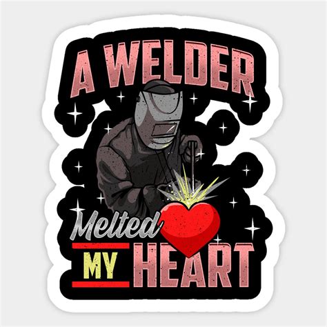 Welder Wife A Welder Melted My Heart Welder Girlfriend T T Shirt By