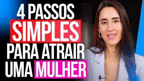 Passos Simples Para Atrair Uma Mulher Youtube