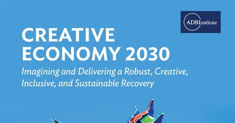 Creative Economy 2030 Imagining And Delivering A Robust Creative