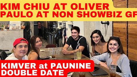 Kim Chiu At Oliver Moeller Nagdate Kasama Si Paulo Avelino At Janine