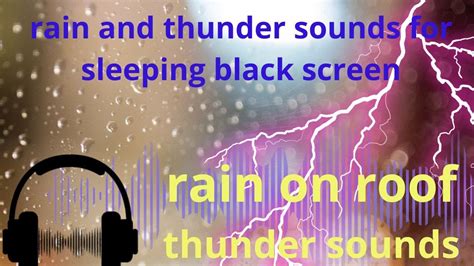 Rain And Thunder Sounds For Sleeping Black Screen Rain On Roof With