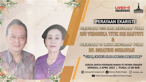 LIVE STREAMING MISA ARWAH 1000 HARI BERPULANGNYA IBU VERONIKA TITIK SRI