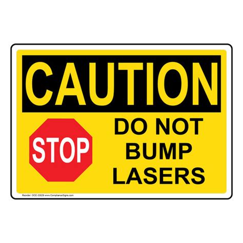 Osha Sign Caution Do Not Bump Lasers Process Hazards