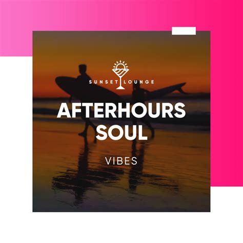 Afterhours Soul Vibes Album By Ibiza Lounge Spotify