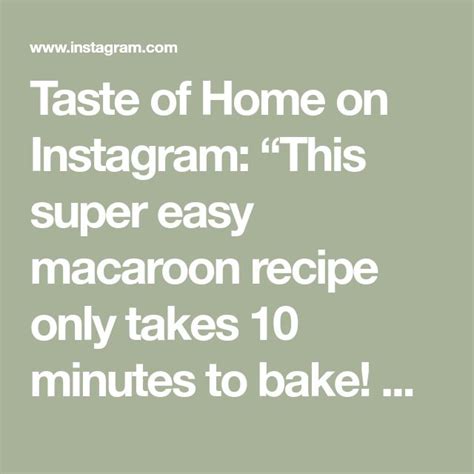 Taste Of Home On Instagram “this Super Easy Macaroon Recipe Only Takes 10 Minutes To Bake Get