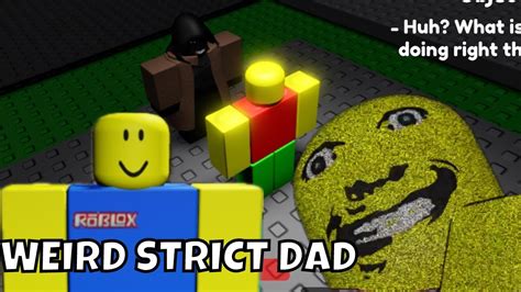 Roblox Weird Strict Dad Full Walkthrough YouTube