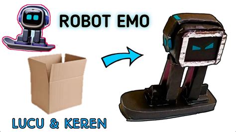 Cara Membuat Robot Emo Dari Kardus Keren Dan Lucu Youtube