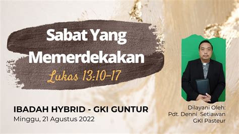 KEBAKTIAN Live Streaming GKI GUNTUR MINGGU 21 Agustus 2022 Pdt