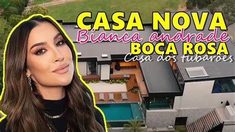 CASA NOVA BIANCA ANDRADE BOCA ROSA CASA DOS TUBARÕES YouTube