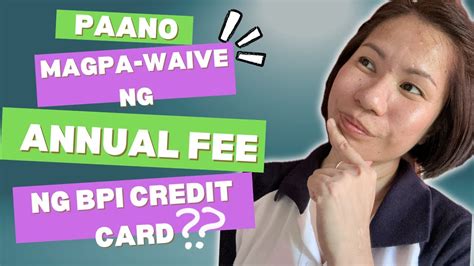 How To Waive Annual Fee With Bpi Credit Card Youtube