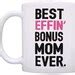 Stepmom Gifts Best Effin Bonus Mom Ever Mug M11 3122 Etsy