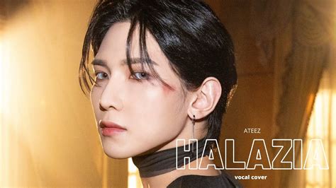 Ateez Halazia Vocal Cover Youtube