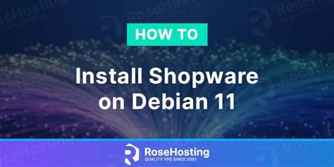 How To Install Shopware On Debian 11 RoseHosting