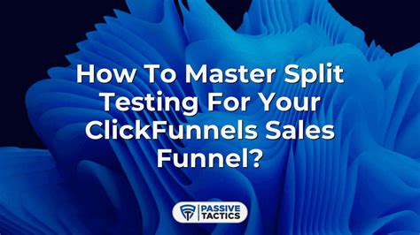 How To Master Split Testing For Your ClickFunnels Sales Funnel