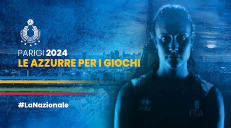 Pallavolo Parigi 2024 Le Azzurre Scelte Da Julio Velasco Per Le