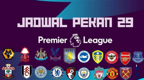 Jadwal Premier League 1 April 2023 Pekan 29 Youtube